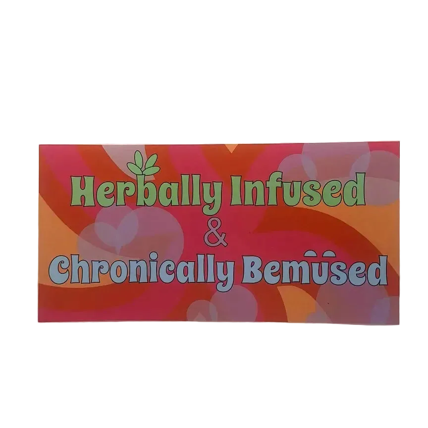 Herbally Infused & Chronically Bemused Bumper Sticker