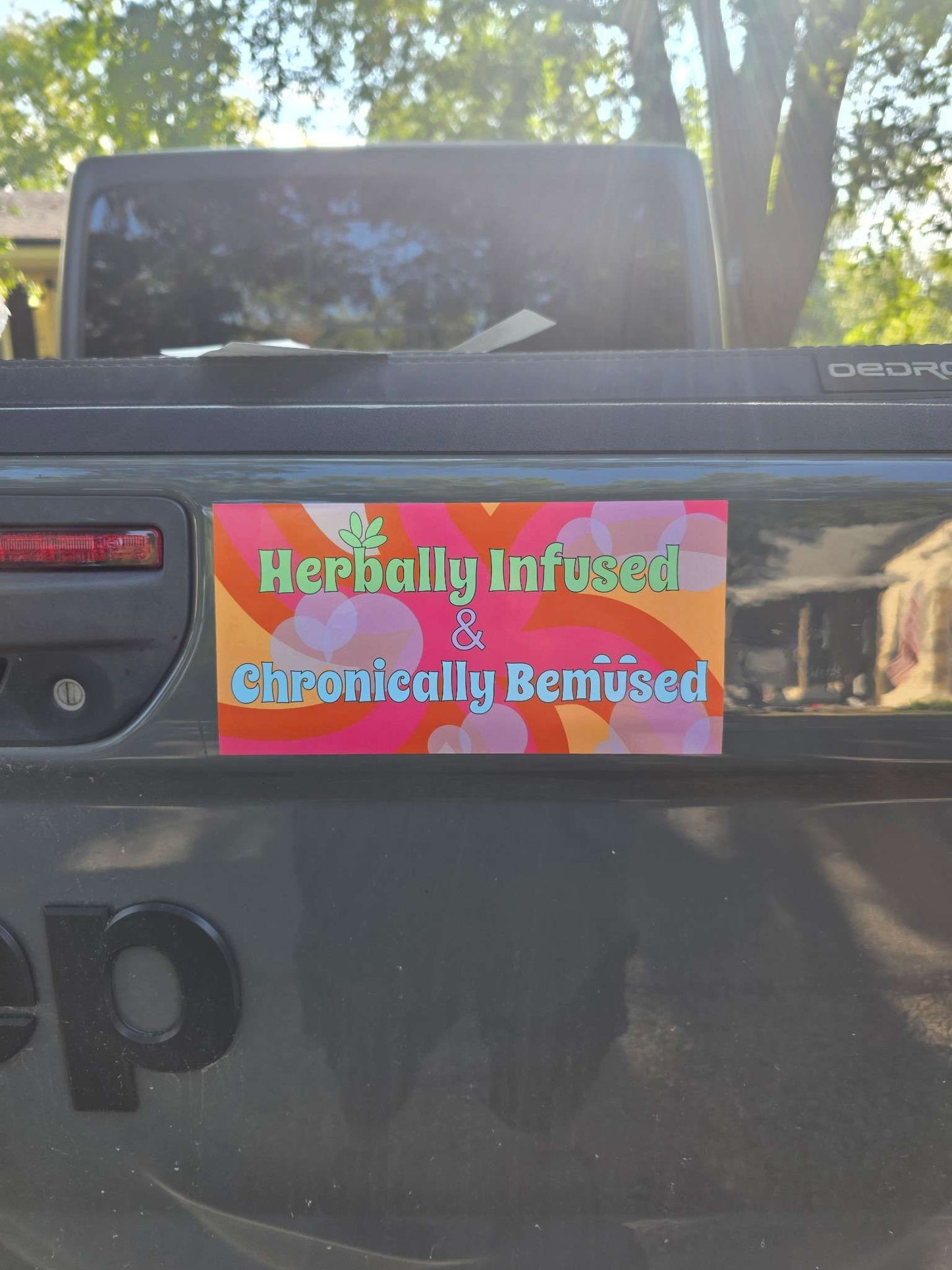 Herbally Infused & Chronically Bemused Bumper Sticker